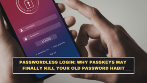 Passwordless Login: Why Passkeys May Finally Kill Your Old Password Habit
