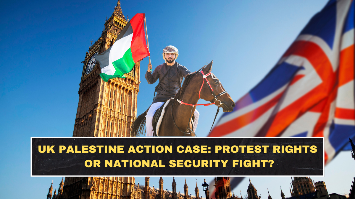 UK Palestine Action Case: Protest Rights or National Security Fight?