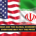 Iran War and the Global Economy: Why Everyone May Pay the Price