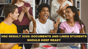 HSC Result 2026: Documents and Links Students Should Keep Ready