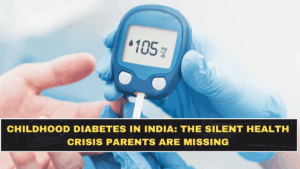 Childhood Diabetes in India: The Silent Health Crisis Parents Are Missing
