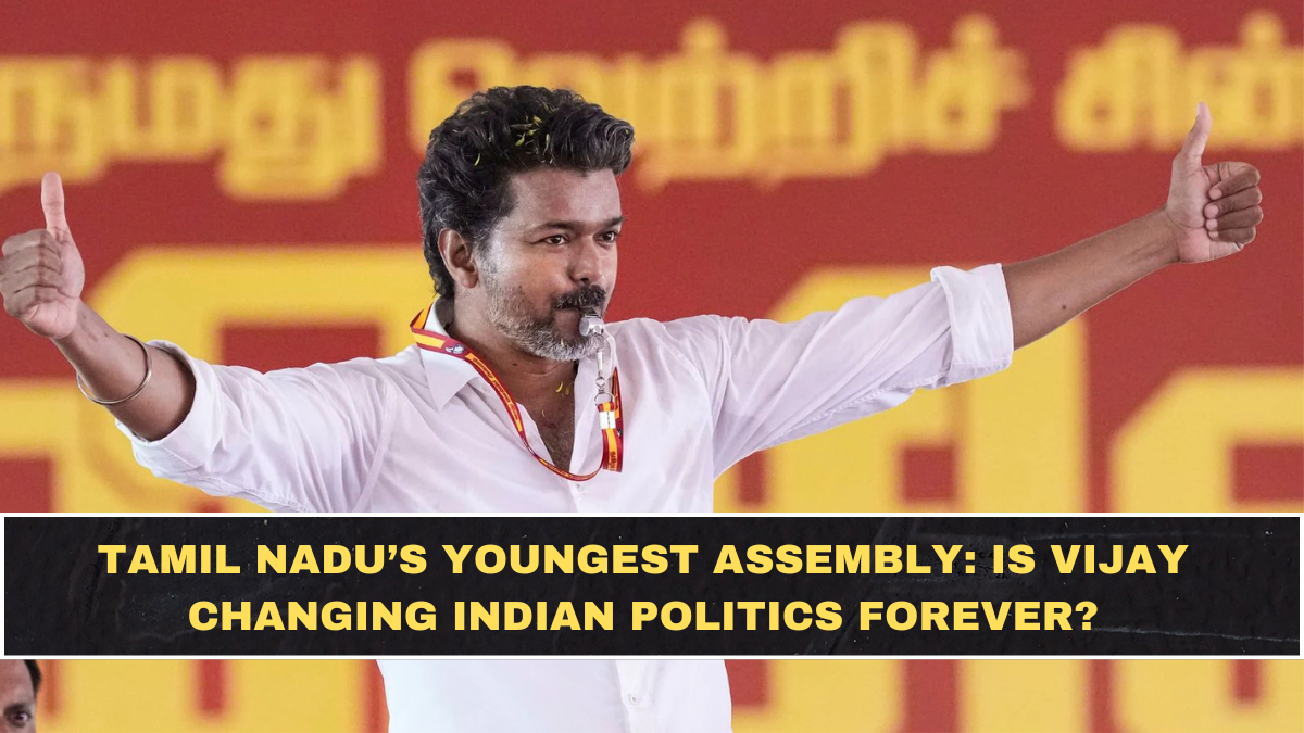 Tamil Nadu’s Youngest Assembly: Is Vijay Changing Indian Politics Forever?