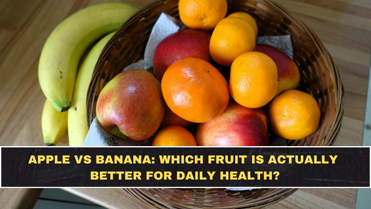 Apple vs Banana: Which Fruit Is Actually Better for Daily Health?