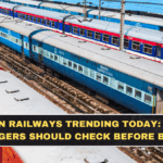 Indian Railways Trending Today: What Passengers Should Check Before Booking