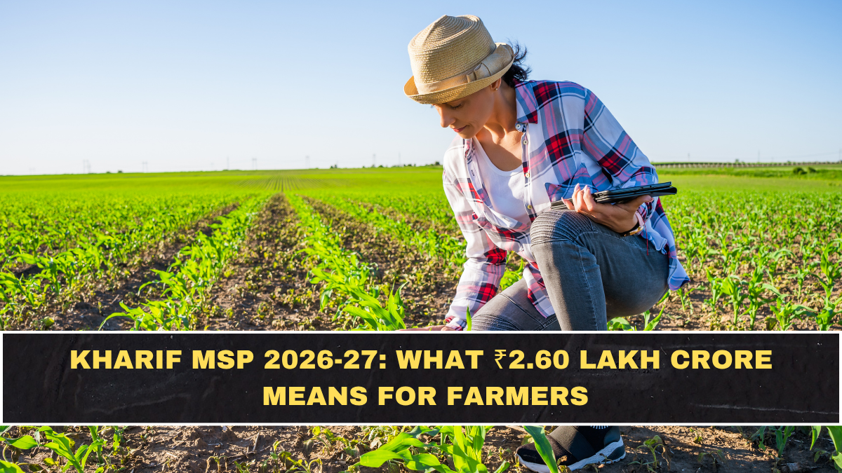 Kharif MSP 2026-27: What ₹2.60 Lakh Crore Means for Farmers