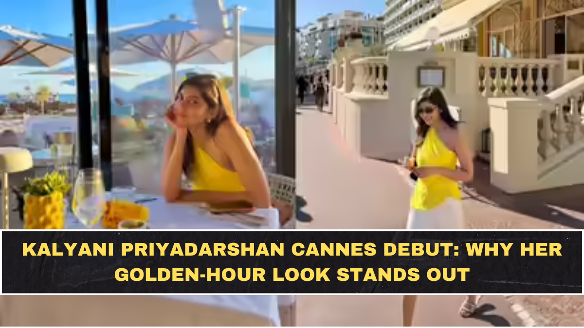 Kalyani Priyadarshan Cannes Debut: Why Her Golden-Hour Look Stands Out