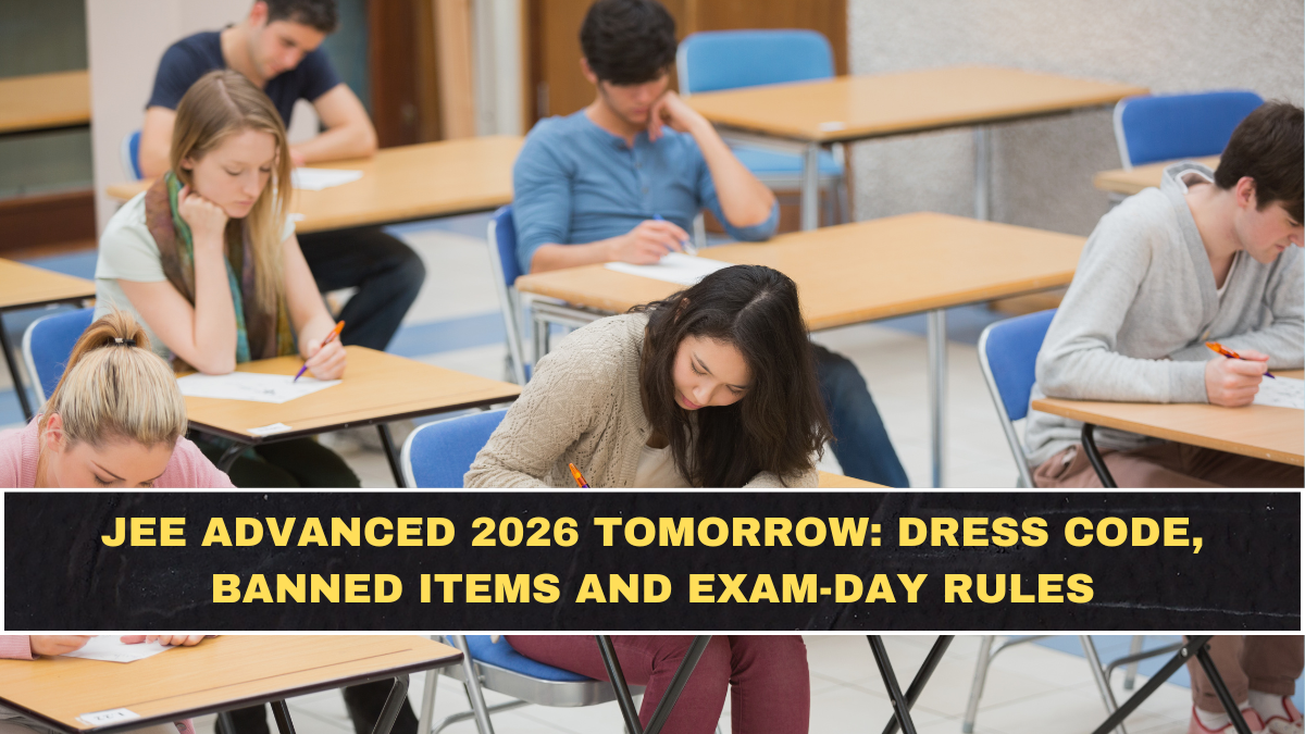 JEE Advanced 2026 Tomorrow: Dress Code, Banned Items and Exam-Day Rules