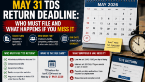 May 31 TDS Return Deadline: Who Must File and What Happens If You Miss It
